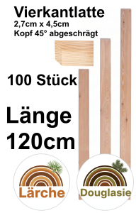 Vierkantlatte Lärche/Douglasie, 2,7 x 4,5 x 120 cm; 100 Stück