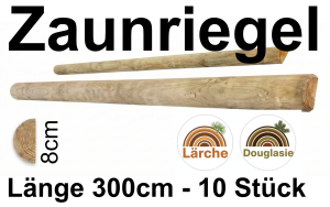 Halbrundriegel europ. Lärche/Douglasie 8x300 cm; 10 Stück