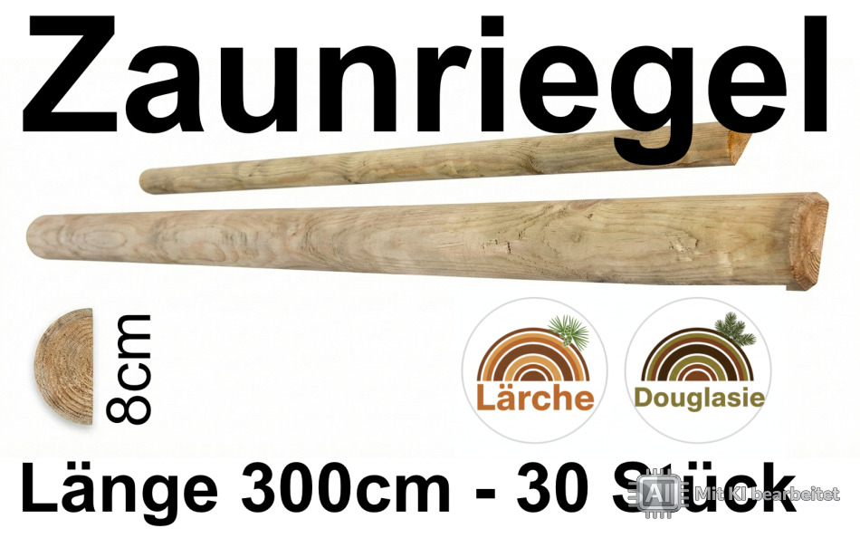 Halbrundriegel europ. Lärche/Douglasie 8x300 cm; 30 Stück