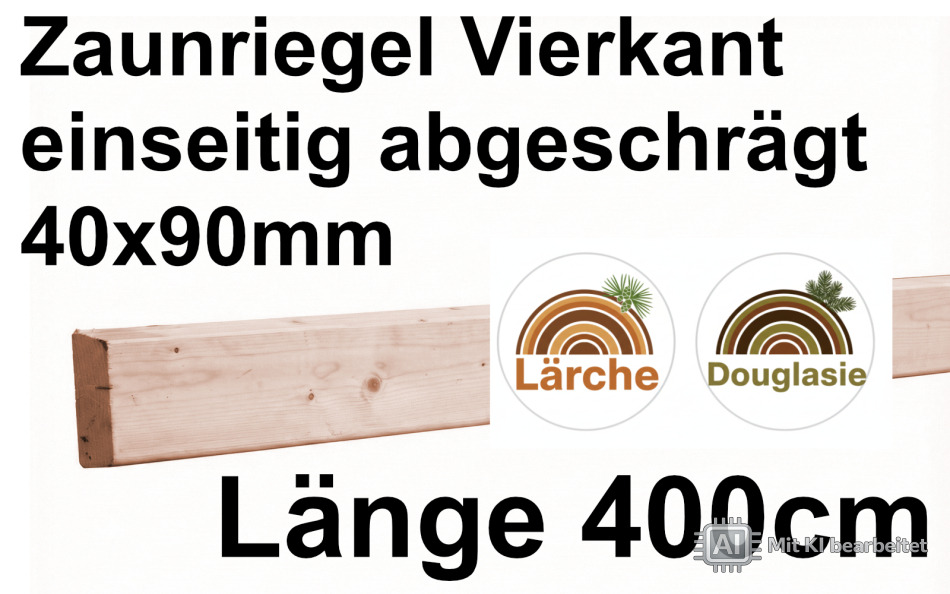 Zaunriegel europ. Lärche/Douglasie, geschrägt 4,0x9,5x400 cm; 30 Stück