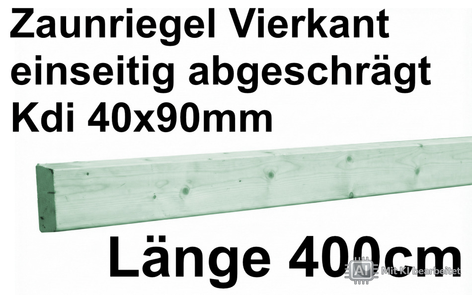 Zaunriegel, geschrägt, gehobelt 4,0 x 9,0 x 400 cm, 1 Stück