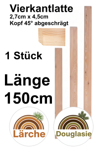 Vierkantlatte Lärche/Douglasie, 2,7 x 4,5 x 150 cm; 1 Stück