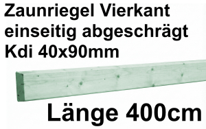 Zaunriegel, geschrägt, gehobelt 4,0 x 9,0 x 400 cm, 10 Stück